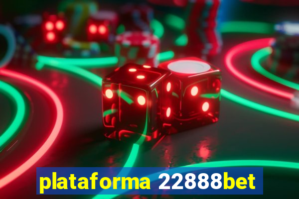 plataforma 22888bet